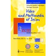 Video and Multimedia at 3Ecm: Barcelona, July 10-14th, 2000