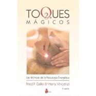 Toques magicos/ Energy tapping: Las Tecnicas De La Psicologia Energetica