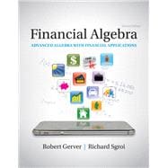 Financial Algebra: Advanced Algebra with Financial Applications