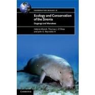 Ecology and Conservation of the Sirenia: Dugongs and Manatees