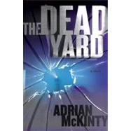 The Dead Yard; A Novel