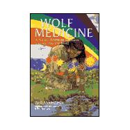 Wolf Medicine A Native American Shamanic Journey into the Mind