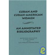 Cuban and Cuban-American Women An Annotated Bibliography