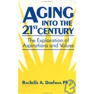 Aging into the 21st Century: The Exploration of Aspirations and Values