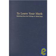 To Leave Your Mark: Selections from the Writings of Alfred Jospe