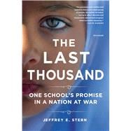 The Last Thousand One School's Promise in a Nation at War