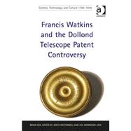 Francis Watkins and the Dollond Telescope Patent Controversy