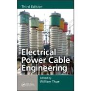 Electrical Power Cable Engineering, Third Edition