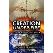 Creation Under Fire from Within the Church