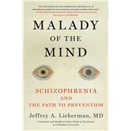 Malady of the Mind Schizophrenia and the Path to Prevention