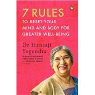 7 Rules to Reset Your Mind and Body for Greater Well-Being