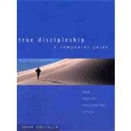 True Discipleship Companion Guide The Art of Following Jesus