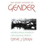 The Secret History of Gender