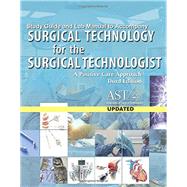 Study Guide with Lab Manual for the Association of Surgical Technologists' Surgical Technology for the Surgical Technologist: A Positive Care Approach, 5th