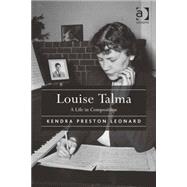 Louise Talma: A Life in Composition