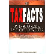 Tax Facts on Insurance & Employee Benefits 2004: Life & Health Insurance, Annuities, Employee Plans, Estates Planning & Trusts, Business Continuation