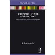 Discretion in the Welfare State: Social Rights and Professional Judgment