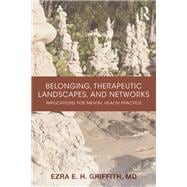 Belonging, Therapeutic Landscapes, and Networks