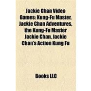 Jackie Chan Video Games : Kung-Fu Master, Jackie Chan Adventures, the Kung-Fu Master Jackie Chan, Jackie Chan's Action Kung Fu