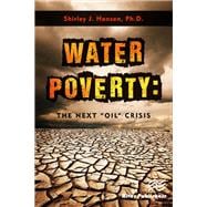 Water Poverty: The Next ôOilö Crisis