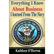 Everything I Know About Business I Learned from the Navy