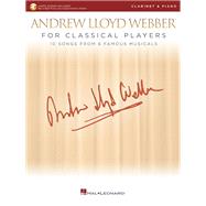 Andrew Lloyd Webber for Classical Players - Clarinet and Piano With online audio of piano accompaniments