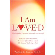I Am L-o-v-e-d (I Am Living and Overcoming Victoriously Even Divorced)