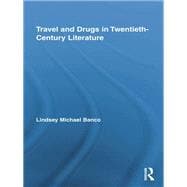 Travel and Drugs in Twentieth-Century Literature