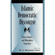 Islamic Democratic Discourse Theory, Debates, and Philosophical Perspectives