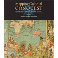 Mapping Colonial Conquest Australia and Southern Africa