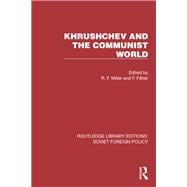 Khrushchev and the Communist World