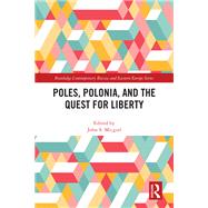 Poles, Polonia, and the Quest for Liberty