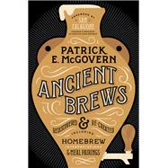 Ancient Brews Rediscovered and Re-created