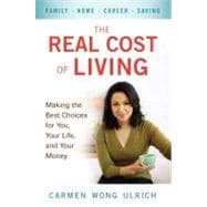 The Real Cost of Living: Making the Best Choices for You, Your Life, and Your Money