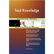 Tacit Knowledge A Complete Guide - 2020 Edition