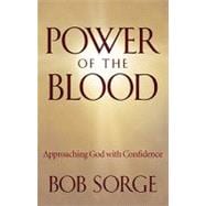 Power of the Blood : Approaching God with Confidence