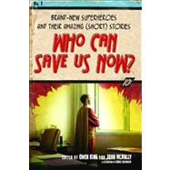 Who Can Save Us Now? Brand-New Superheroes and Their Amazing (Short) Stories