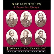 Abolitionists: A Force for Change