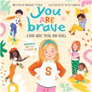 You Are Brave: A Book About Trying New Things
