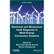 Electrical and Mechanical Fault Diagnosis in Wind Energy Conversion Systems