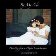 By My Side: Parenting from a Higher Consciousness