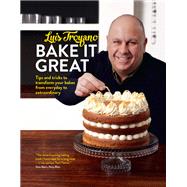 Bake it Great Tips and Tricks to Transform Your Bakes from Everyday to Extraordinary