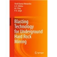 Blasting Technology for Underground Hard Rock Mining