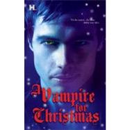 Vampire for Christmas : Enchanted by Blood Monsters Don't Do Christmas When Herald Angels Sing All I Want for Christmas