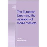 The European Union And The Regulation Of Media Markets