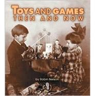 Toys and Games Then and Now