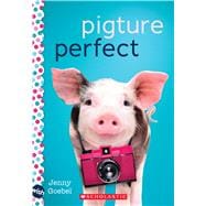 Pigture Perfect: A Wish Novel