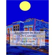 Rhapsody in Blue on Canvas: Kansas City Old Jazz Clubs & Joints Illustrated in Art & Music