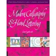 Modern Calligraphy and Hand Lettering A Mark-Making Workbook for Crafters, Cardmakers, and Journal Artists