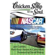 Chicken Soup for the Soul: Nascar 101 Stories of Family, Fortitude, and Fast Cars